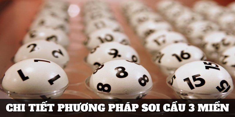 Chi tiết từng phương pháp soi cầu 3 miền cho thành viên