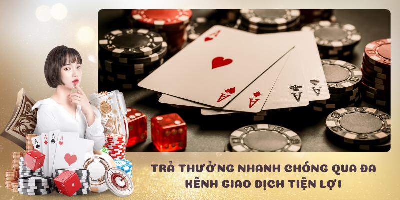 Trả thưởng nhanh chóng qua đa kênh giao dịch tiện lợi